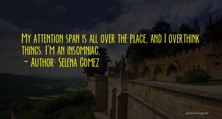 Insomniac Quotes By Selena Gomez