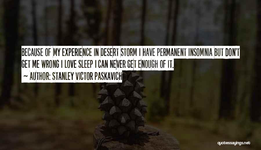 Insomniac Quotes By Stanley Victor Paskavich