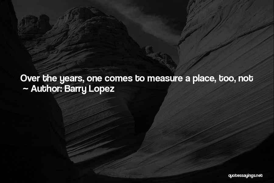 Insouciance Quotes By Barry Lopez