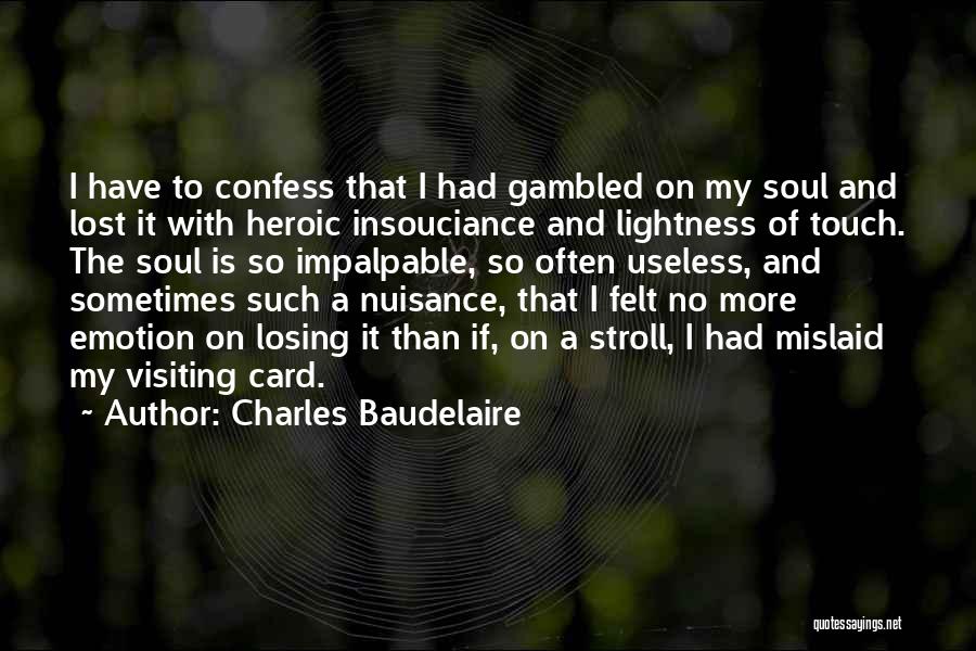 Insouciance Quotes By Charles Baudelaire