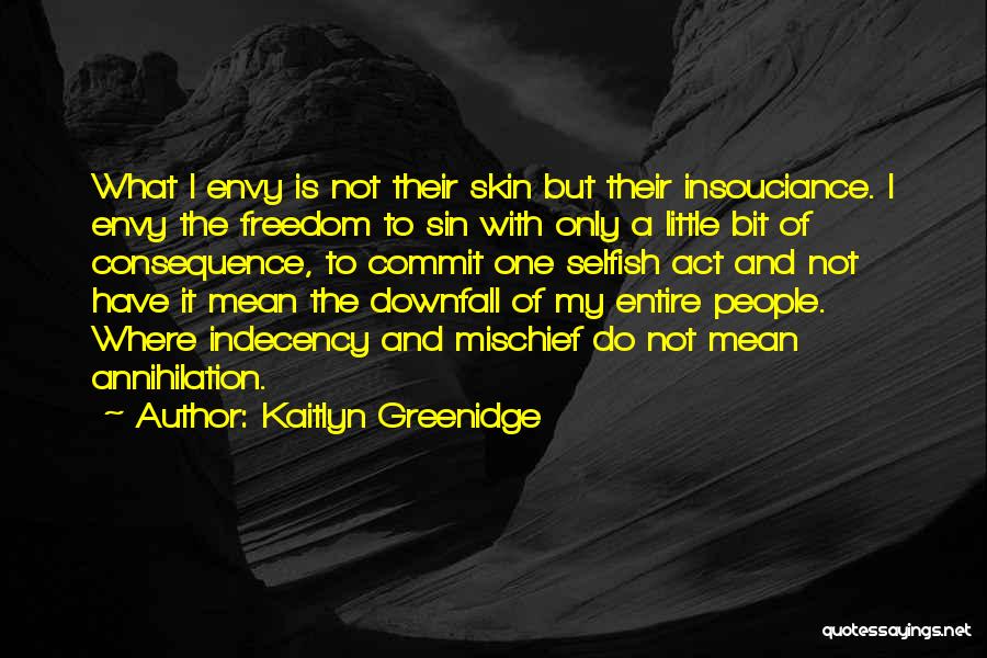 Insouciance Quotes By Kaitlyn Greenidge