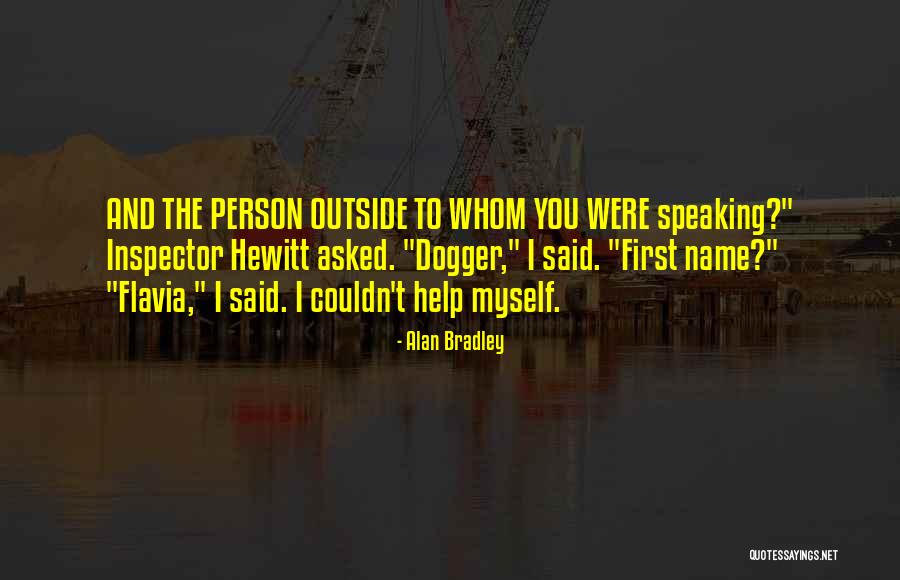 Inspector Me Quotes By Alan Bradley Inspector Me Quotes By Alan Bradley