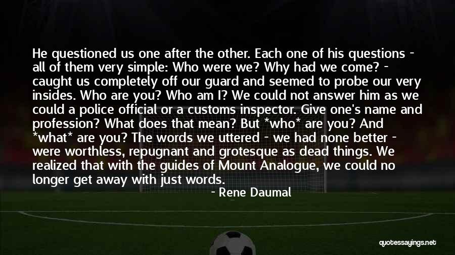 Inspector Me Quotes By Rene Daumal Inspector Me Quotes By Rene Daumal
