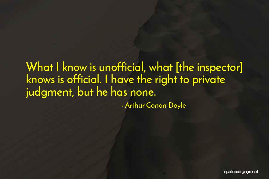 Inspector Quotes By Arthur Conan Doyle