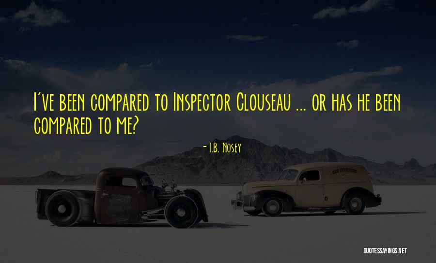 Inspector Quotes By I.B. Nosey