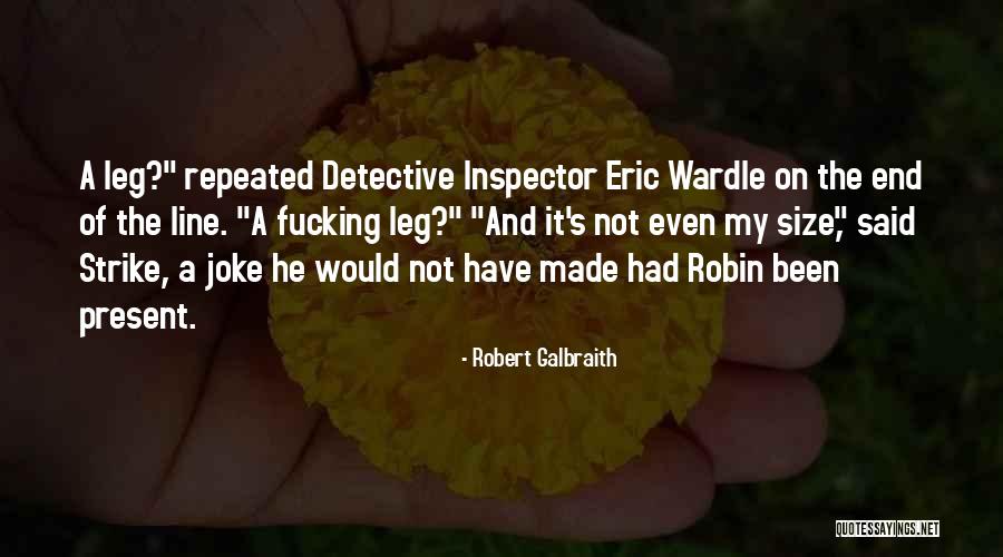 Inspector Quotes By Robert Galbraith