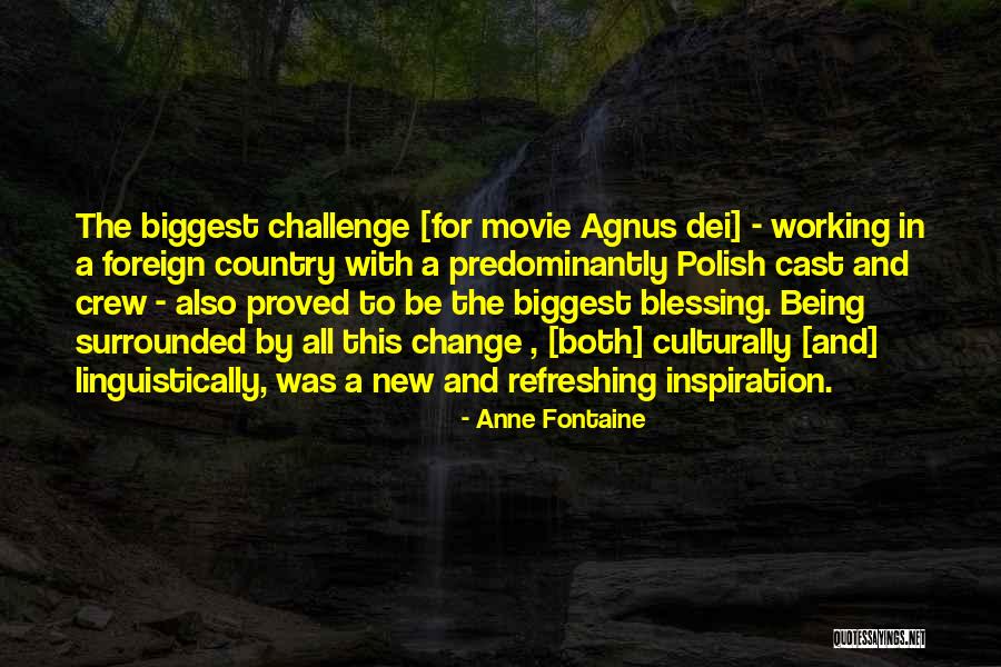 Inspiration And Change Quotes By Anne Fontaine Inspiration And Change Quotes By Anne Fontaine