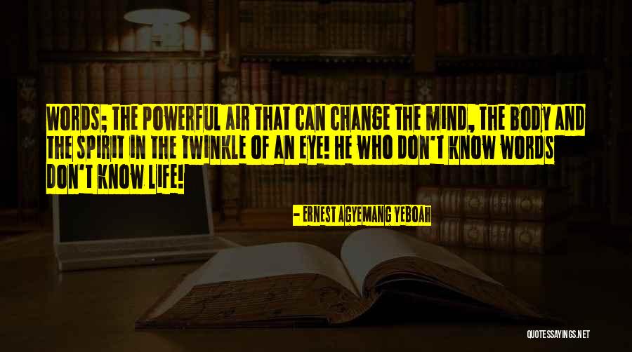 Inspiration And Change Quotes By Ernest Agyemang Yeboah Inspiration And Change Quotes By Ernest Agyemang Yeboah