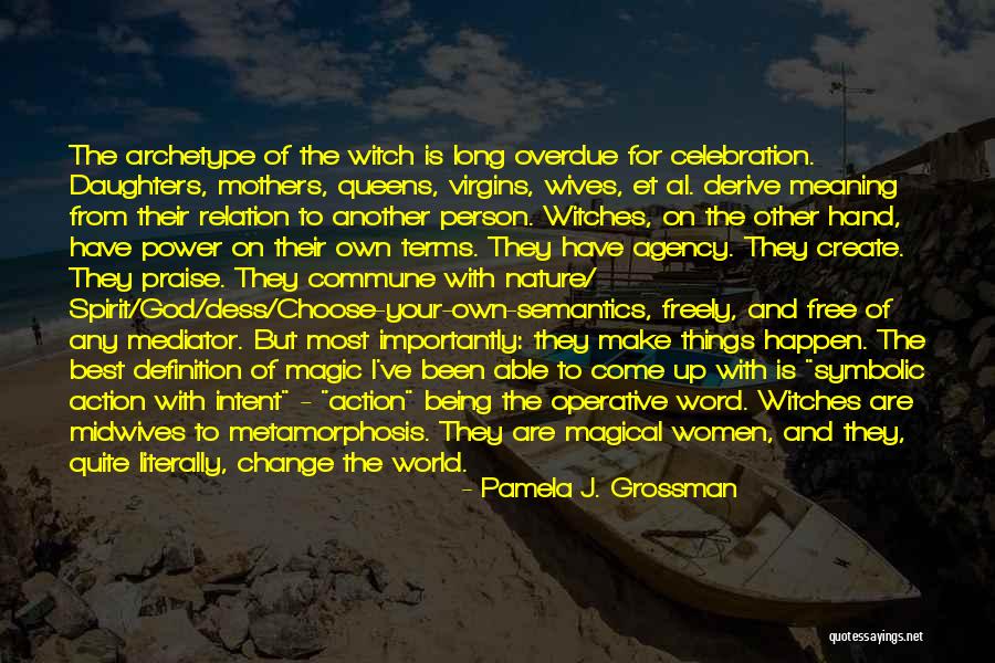 Inspiration And Change Quotes By Pamela J. Grossman Inspiration And Change Quotes By Pamela J. Grossman