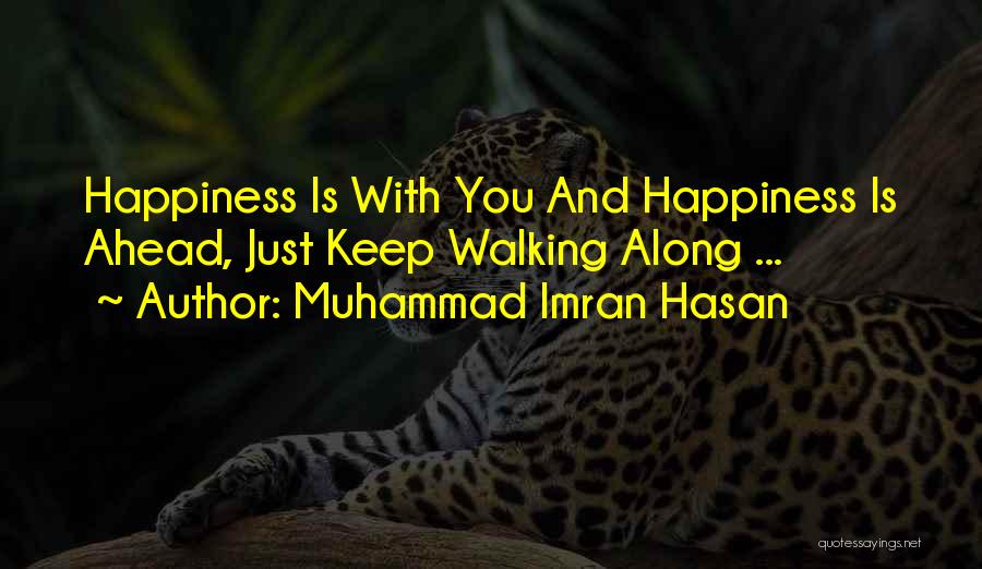 Inspiration And Happiness Quotes By Muhammad Imran Hasan