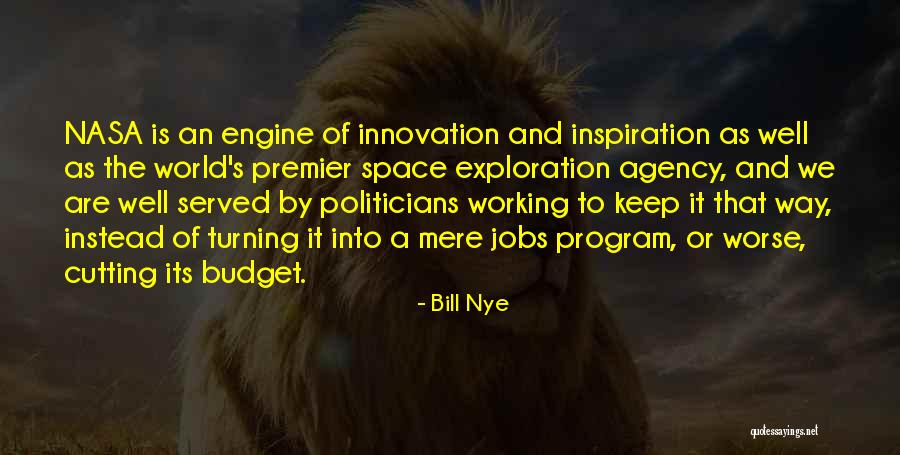 Inspiration And Innovation Quotes By Bill Nye Inspiration And Innovation Quotes By Bill Nye