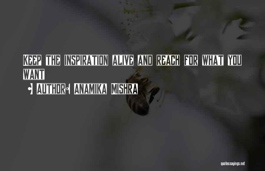 Inspiration And Life Quotes By Anamika Mishra