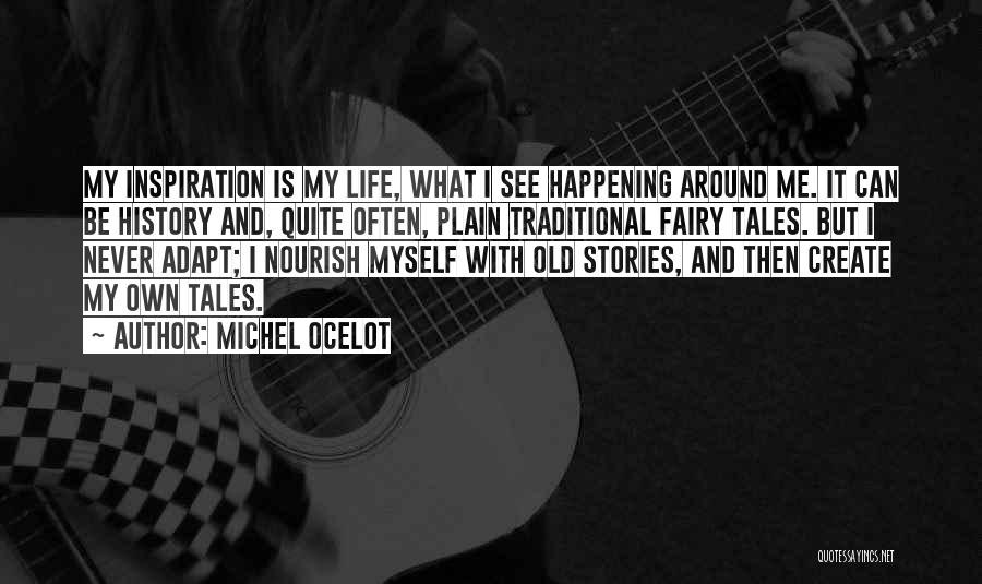 Inspiration And Life Quotes By Michel Ocelot