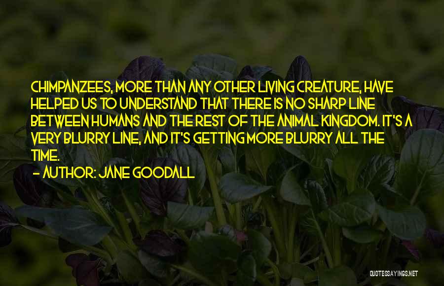 Inspiration And Motivation Quotes By Jane Goodall