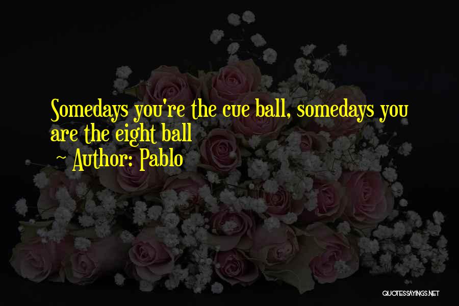 Inspiration And Motivation Quotes By Pablo