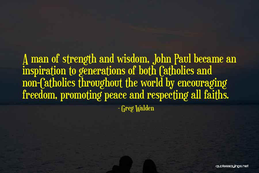 Inspiration And Strength Quotes By Greg Walden Inspiration And Strength Quotes By Greg Walden
