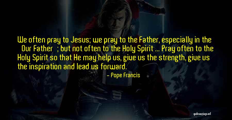 Inspiration And Strength Quotes By Pope Francis Inspiration And Strength Quotes By Pope Francis