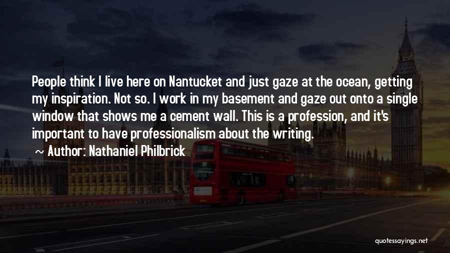 Inspiration At Work Quotes By Nathaniel Philbrick