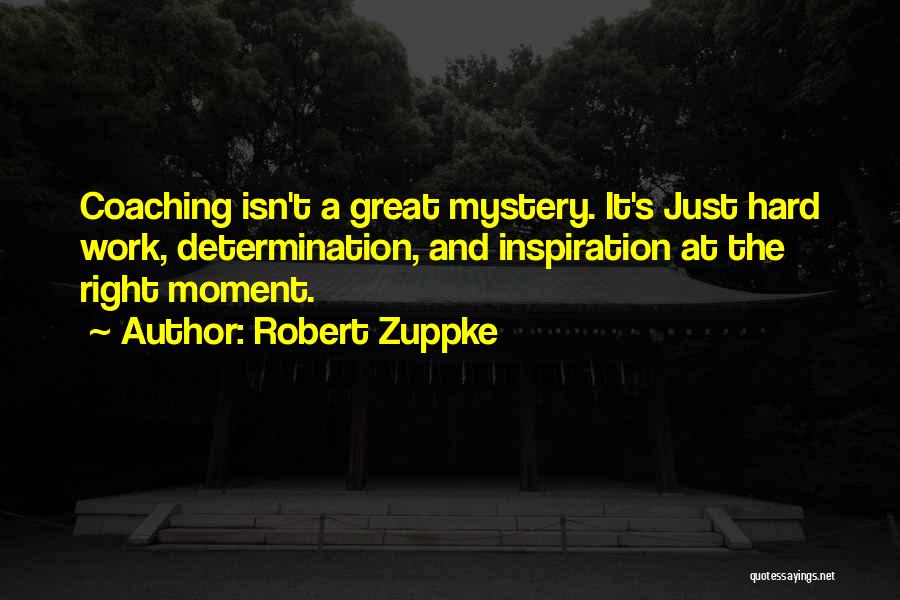 Inspiration At Work Quotes By Robert Zuppke