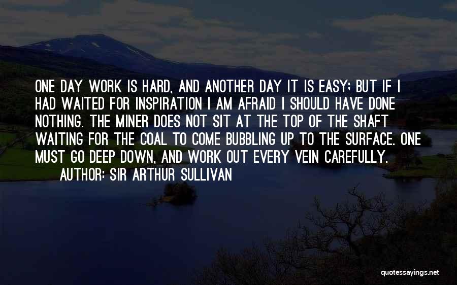 Inspiration At Work Quotes By Sir Arthur Sullivan