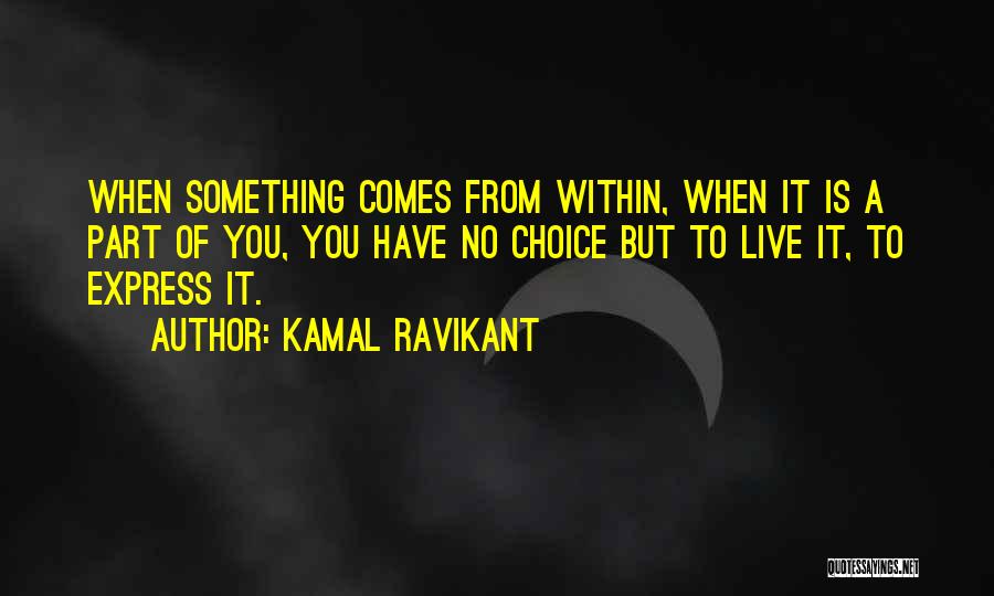 Inspiration Comes From Within Quotes By Kamal Ravikant