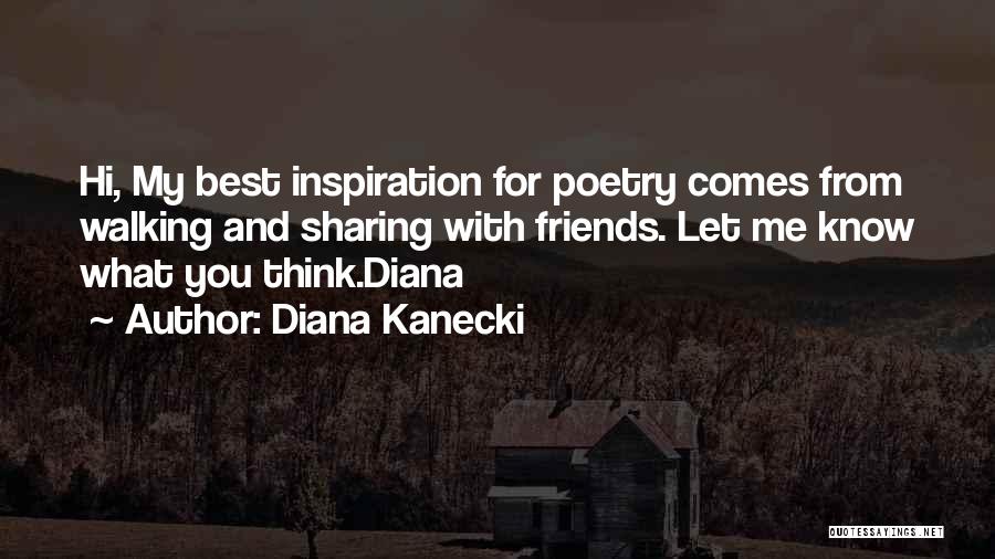 Inspiration Comes Quotes By Diana Kanecki