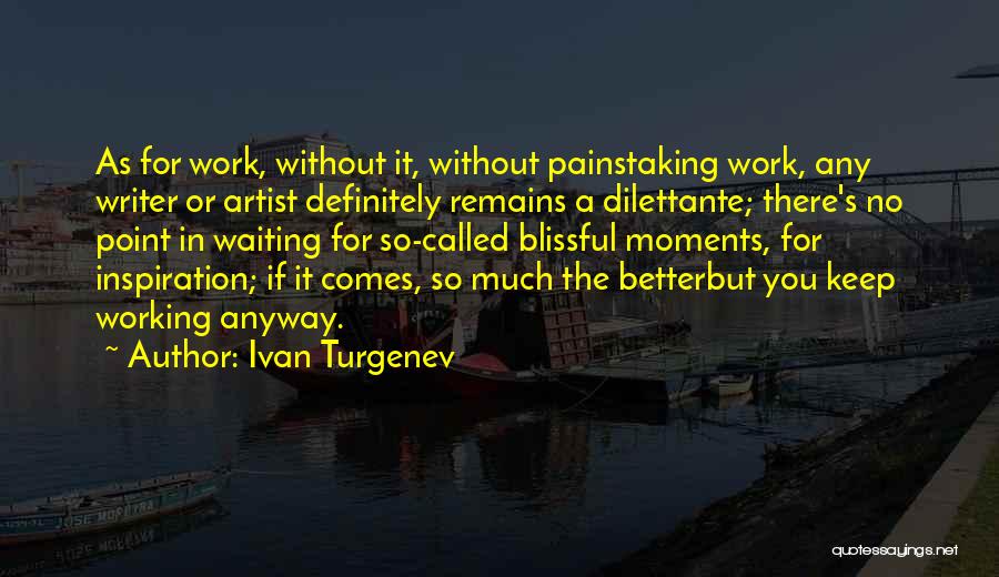 Inspiration Comes Quotes By Ivan Turgenev