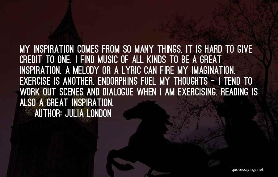 Inspiration Comes Quotes By Julia London
