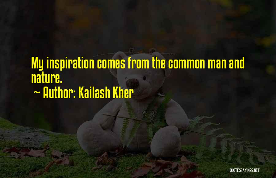 Inspiration Comes Quotes By Kailash Kher