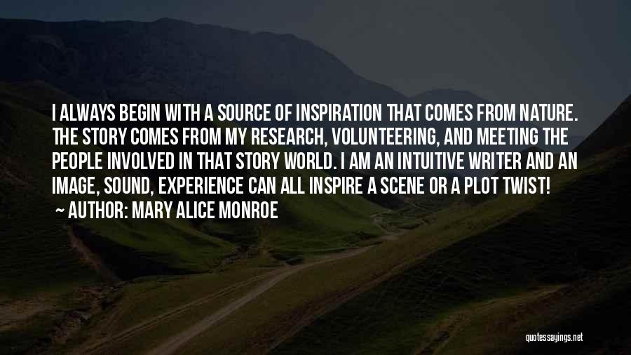 Inspiration Comes Quotes By Mary Alice Monroe