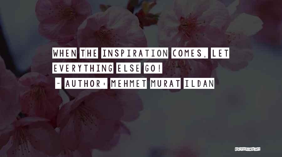 Inspiration Comes Quotes By Mehmet Murat Ildan
