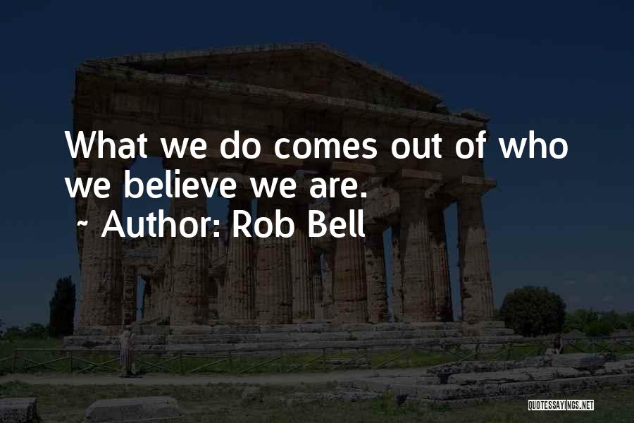 Inspiration Comes Quotes By Rob Bell