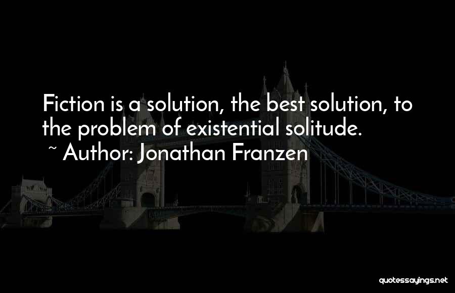 Inspiration Fiction Quotes By Jonathan Franzen