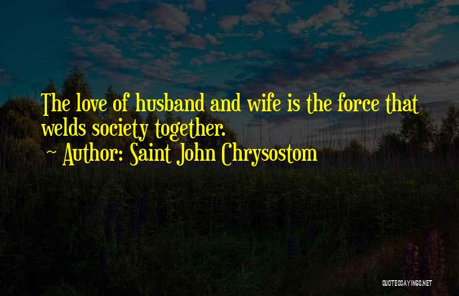 Inspiration For My Husband Quotes By Saint John Chrysostom