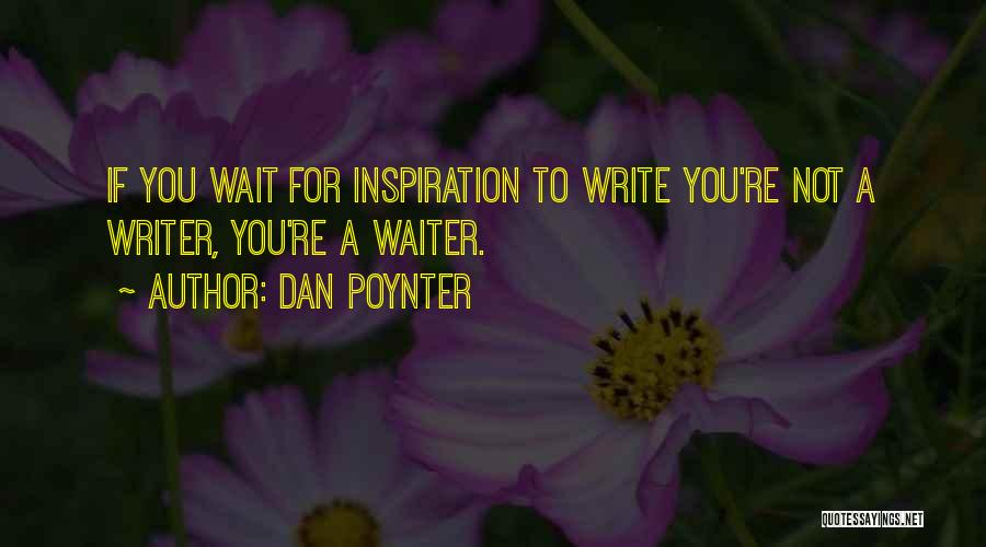 Inspiration For Writing Quotes By Dan Poynter