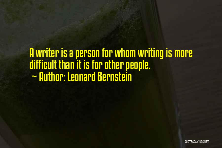 Inspiration For Writing Quotes By Leonard Bernstein