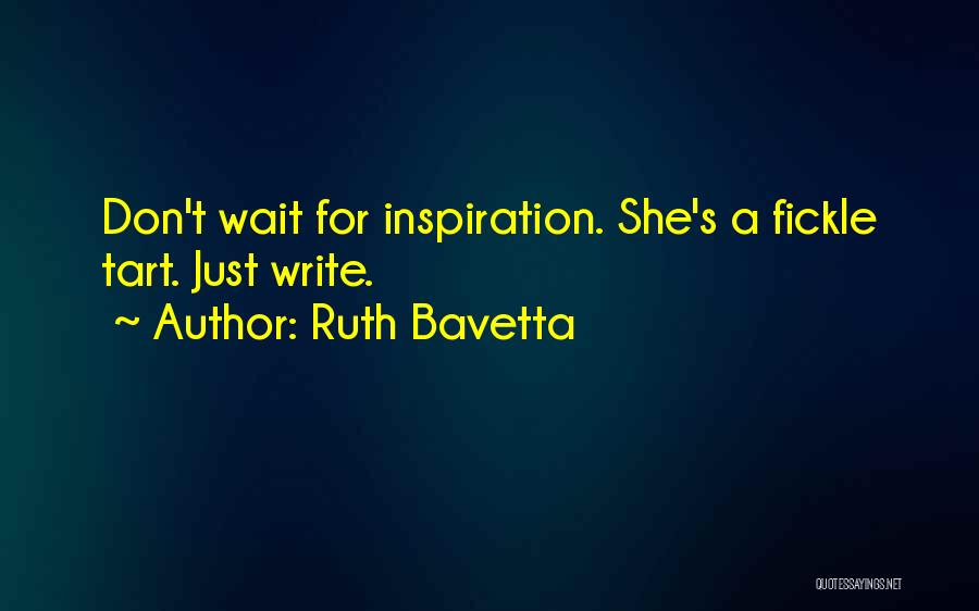 Inspiration For Writing Quotes By Ruth Bavetta