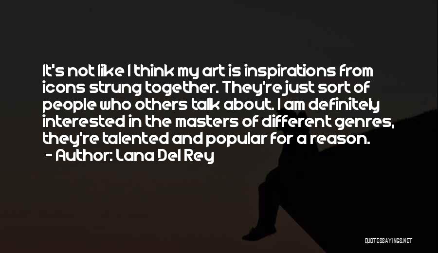 Inspiration From Others Quotes By Lana Del Rey