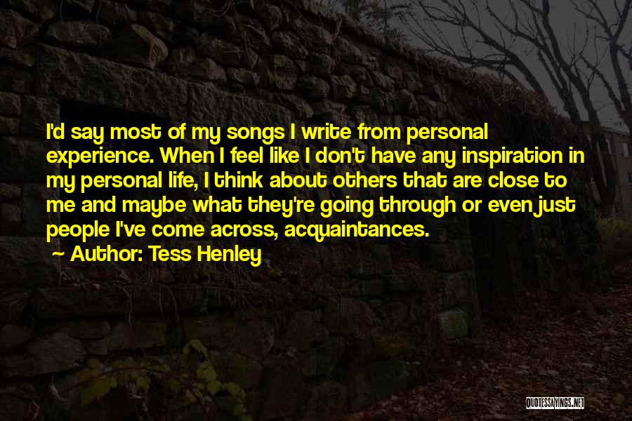 Inspiration From Others Quotes By Tess Henley