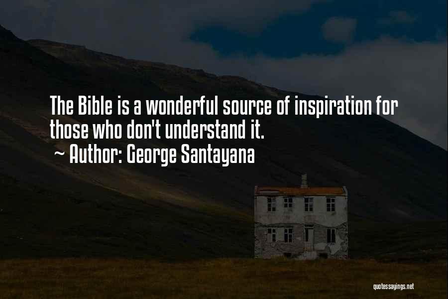 Inspiration From The Bible Quotes By George Santayana