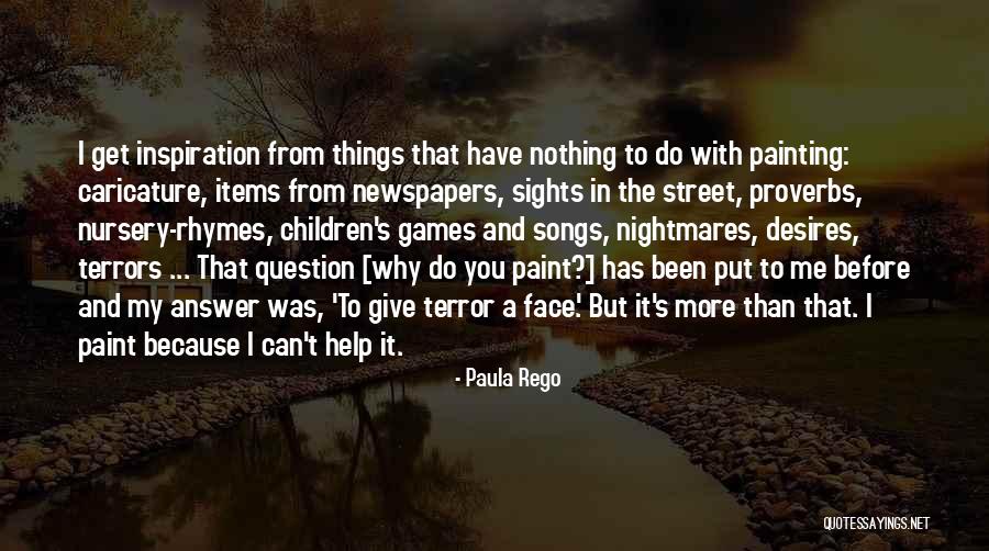 Inspiration In Art Quotes By Paula Rego Inspiration In Art Quotes By Paula Rego