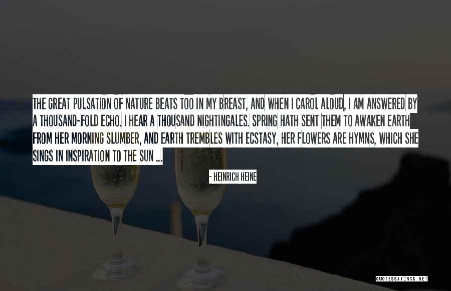 Inspiration In Nature Quotes By Heinrich Heine Inspiration In Nature Quotes By Heinrich Heine