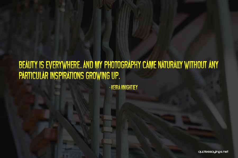 Inspiration Is Everywhere Quotes By Keira Knightley Inspiration Is Everywhere Quotes By Keira Knightley