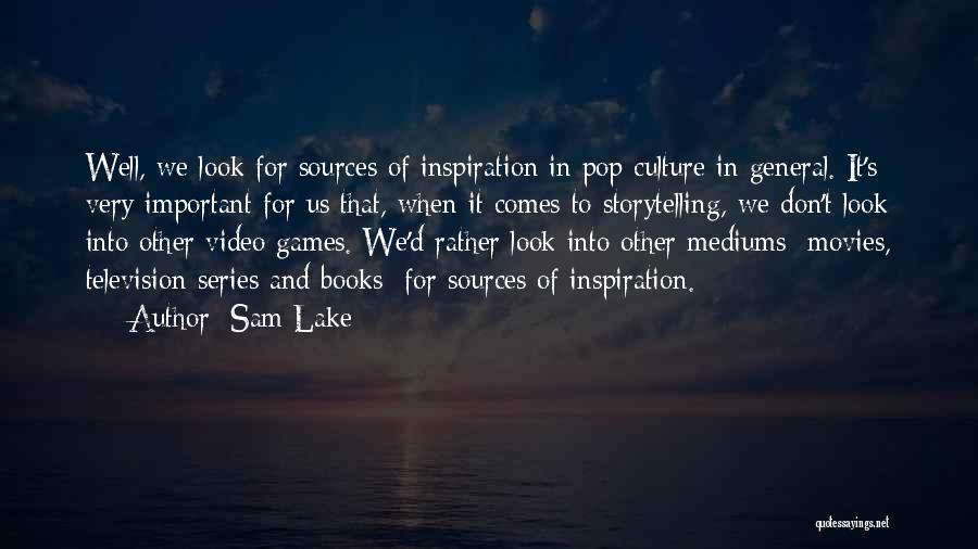 Inspiration Lake Quotes By Sam Lake