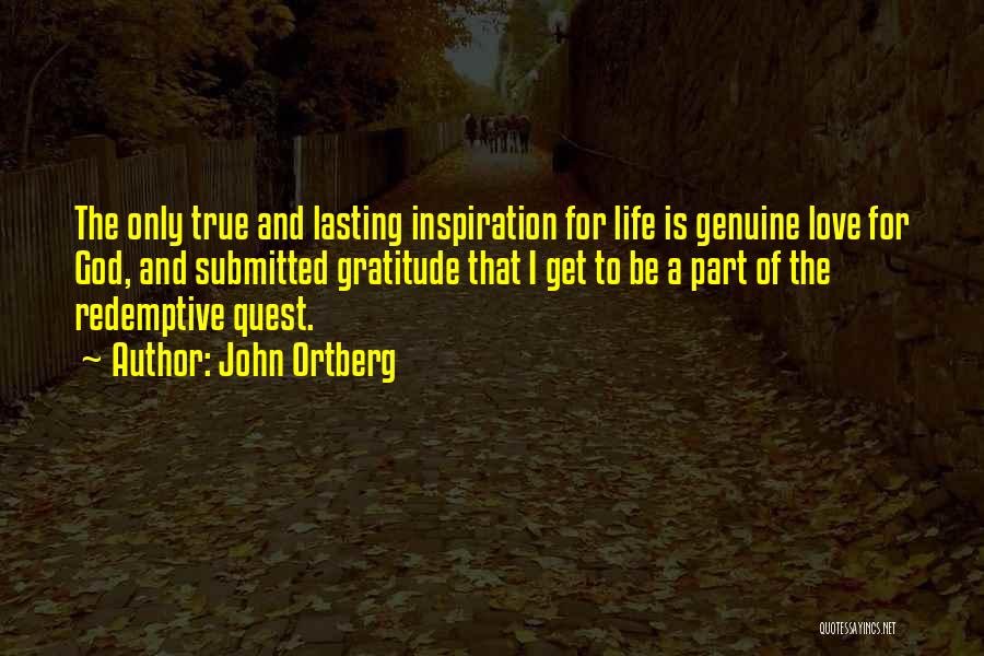 Inspiration Life And Love Quotes By John Ortberg