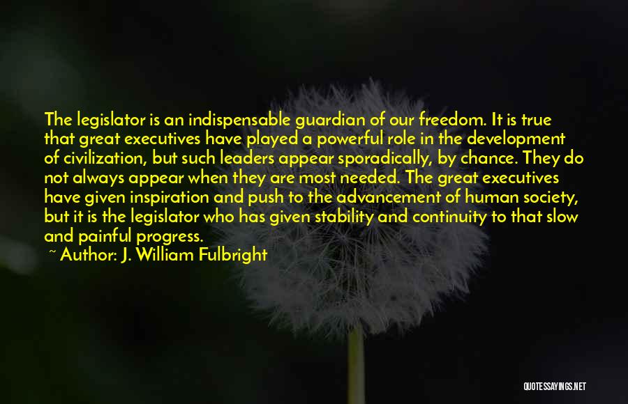 Inspiration Needed Quotes By J. William Fulbright