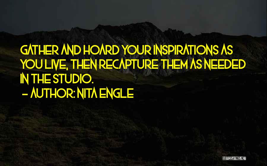 Inspiration Needed Quotes By Nita Engle