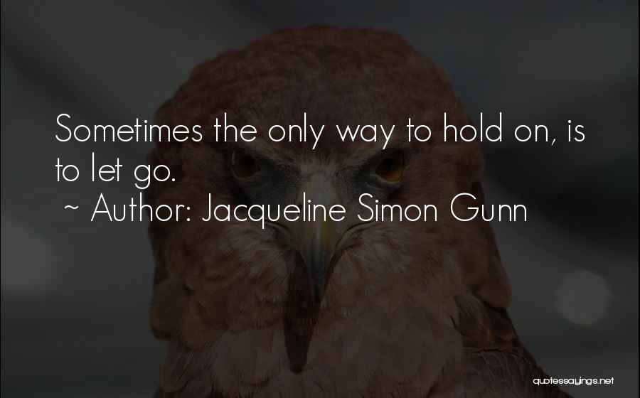 Inspiration On Life Quotes By Jacqueline Simon Gunn