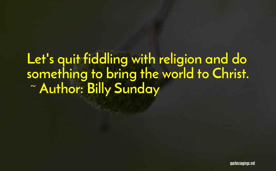 Inspiration To Do Something Quotes By Billy Sunday