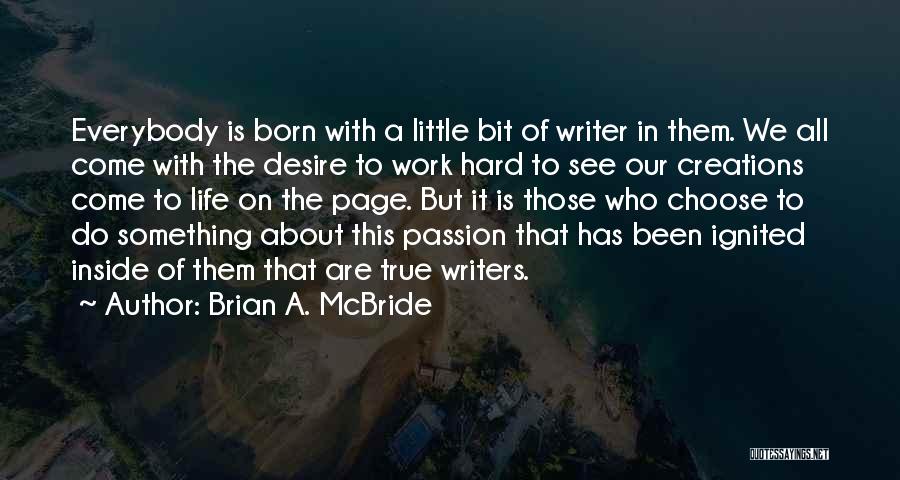 Inspiration To Do Something Quotes By Brian A. McBride